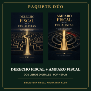 Paquete dúo Derecho Fiscal y Amparo Fiscal para no Fiscalistas